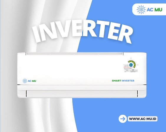 Pilih AC Inverter untuk Kenyamanan dan Efisiensi Maksimal